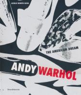 Andy Warhol. The american dream. Catalogo della mostra (Porto Cervo, 22 giugno-15 settembre 2013). Ediz. italiana e inglese edito da Silvana