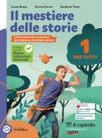 Il mestiere delle storie. Per tutti. Per la Scuola media. Con espansione online vol. 1 di Ivana Bosio, Enrica Forno, Stefania Tozzi edito da Il Capitello