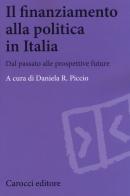 Il finanziamento alla politica in Italia. Dal passato alle prospettive future edito da Carocci