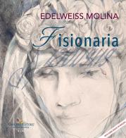 Edelweiss Molina. Fisionaria/Visionaria. Ediz. italiana e inglese edito da Gangemi Editore