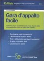 Gara d'appalto facile. Vademecum per la definizione dei prezzi di costo delle principali lavorazioni di un'opera edile pubblica edito da Sistemi Editoriali