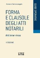 Forma e clausole degli atti notarili di Giovanni Santarcangelo edito da Utet Giuridica