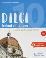 Dieci. Lezioni di italiano. A1. Con e-book di Ciro Massimo Naddeo, Euridice Orlandino edito da Alma