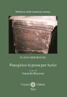 Panegirico in prosa per Aezio. Ediz. critica di Flavio Merobaude edito da Cacucci