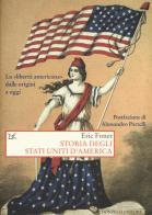 Storia degli Stati Uniti d'America. La «libertà americana» dalle origini a oggi di Eric Foner edito da Donzelli