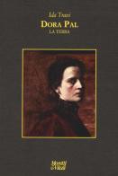 Dora Pal. La terra di Ida Travi edito da Moretti & Vitali
