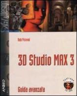 3D Studio Max 3 Guida avanzata di Rob Polevoi edito da Apogeo