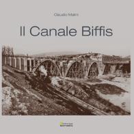 Il Canale Biffis di Claudio Malini edito da Sometti