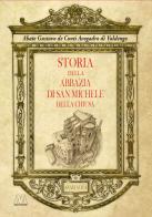 Storia dell'abbazia di San Michele della Chiusa. Edizione riprodotta in anastatica dall'originale del 1837 di Gustavo De Conti Avogadro di Valdengo edito da Marcovalerio