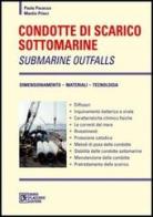 Condotte di scarico sottomarine. Submarine outfalls di Paolo Pocecco, Manlio Princi edito da Flaccovio Dario