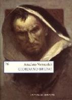 Giordano Bruno. La falena dello spirito di Anacleto Verrecchia edito da Donzelli