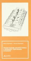 Progettazione architettonica e residenze temporanee integrate di Alberto Manfredini, Giovanni Manfredini edito da Alinea