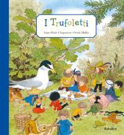 I trufoletti di Anne-Marie Chapouton edito da Babalibri