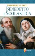 Preghiere ai santi Benedetto e Scolastica di Mariano Grosso edito da Editrice Shalom