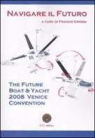 The future boat & yacht 2008 Venice convention. Navigare il futuro edito da GTC Editrice