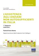 L' assistenza agli anziani non autosufficienti in Italia. 7° rapporto 2020/2021: Punto di non ritorno edito da Maggioli Editore