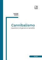 Cannibalismo. Questioni di genere e serialità. Nuova ediz. di Davide Costa edito da tab edizioni