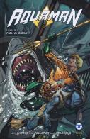 Aquaman vol.5 di Jeff Parker, Paul Pelletier, Sean Parsons edito da Lion