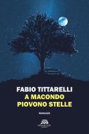 A Macondo piovono stelle di Fabio Tittarelli edito da New-Book