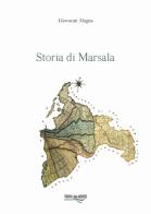 Storia di Marsala vol.2 di Giovanni Alagna edito da Torri del Vento Edizioni di Terra di Vento