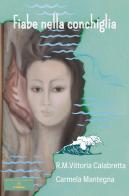 Fiabe nella conchiglia di Rita Maria Vittoria Calabretta, Carmela Mantegna edito da VJ Edizioni