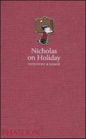 Nicholas on holiday. Ediz. illustrata di René Goscinny, Jean-Jacques Sempé edito da Phaidon