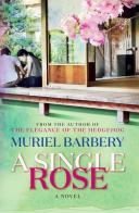 A single rose di Muriel Barbery edito da Europa Editions