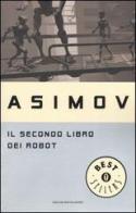 Il secondo libro dei robot di Isaac Asimov edito da Mondadori