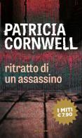 Ritratto di un assassino. Jack lo Squartatore. Caso chiuso di Patricia D. Cornwell edito da Mondadori