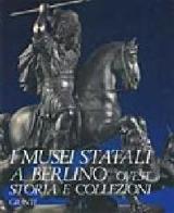 I musei statali a Berlino Ovest. Storia e collezioni edito da Giunti Editore