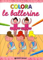 Colora le ballerine. Ediz. illustrata edito da Giunti Junior