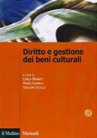 Diritto e gestione dei beni culturali edito da Il Mulino