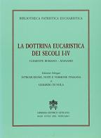 La dottrina eucaristica dei secoli I-IV. Ediz. bilingue vol. 3 edito da Libreria Editrice Vaticana