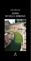 Guida di Villa Adriana di Aldo Mancini edito da Aracne