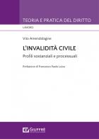 L' invalidità civile. Profili sostanziali e processuali di Vito Amendolagine edito da Giuffrè