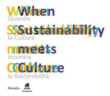 When sustainability meets culture. Quando la cultura incontra la sostenibilità edito da Marsilio