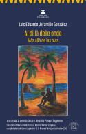 Al di là delle onde-Más allá de las olas. Ediz. bilingue di Luis Eduardo Jaramillo González edito da Officine Pindariche