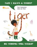 Mi compri una tigre?-Can I have a tiger? Ediz. bilingue di Hope Van Severen edito da Mimebù