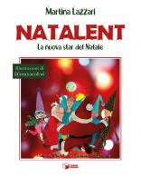 Natalent. La nuova star del Natale di Martina Lazzari edito da Scatole Parlanti