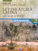 Letteratura latina storia e testi - 2b di Fabio Stok, Giancarlo Abbamonte, Sergio Casali edito da La Scuola