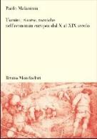 Uomini, risorse, tecniche nell'economia europea dal X al XIX secolo di Paolo Malanima edito da Mondadori Bruno