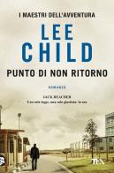 Punto di non ritorno di Lee Child edito da TEA