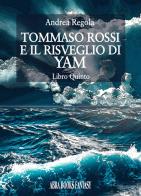 Tommaso Rossi e il risveglio di Yam vol. 5 di Andrea Regola edito da Abrabooks