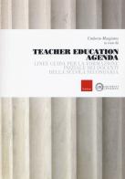 Teacher education agenda. Linee guida per la formazione iniziale dei docenti della scuola secondaria edito da Erickson