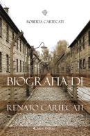 Biografia di Renato Cartecati di Roberta Cartecati edito da Aletti