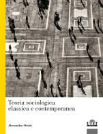 Teoria sociologica classica e contemporanea di Alessandro Orsini edito da UTET Università