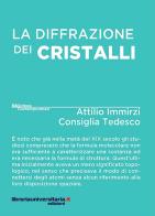 La diffrazione dei cristalli di Attilio Immirzi, Consiglia Tedesco edito da libreriauniversitaria.it