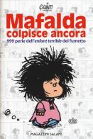 Mafalda colpisce ancora. 999 perle dell'«enfant terrible» del fumetto di Quino edito da Magazzini Salani