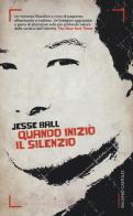 Quando iniziò il silenzio di Jesse Ball edito da Baldini + Castoldi