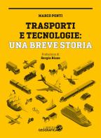Trasporti e tecnologie: una breve storia di Marco Ponti edito da Libreria Geografica